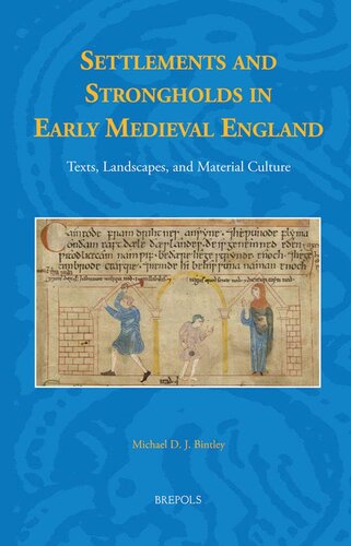 Settlements and Strongholds in Early Medieval England: Texts, Landscapes, and Material Culture (Studies in the Early Middle Ages) (Old English, ... 45) (English, Old English and Latin Edition)