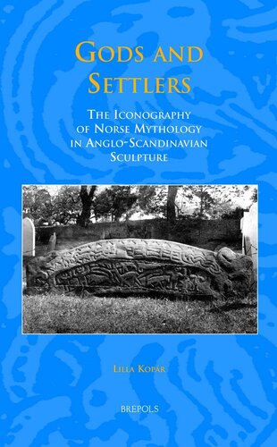 Gods and Settlers: The Iconography of Norse Mythology in Anglo-Scandinavian Sculpture (Studies in the Early Middle Ages)