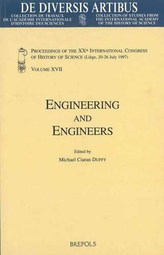 Engineering and Engineers: Proceedings of the XXth International Congress of History of Science (Liège, 20-26 July 1997) Vol. XVII (de Diversis Artibus)