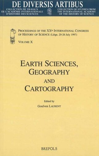 Earth Sciences, Geography and Cartography English: Proceedings of the XXth International Congress of History of Science (Liège, 20-26 July 1997) Vol. X