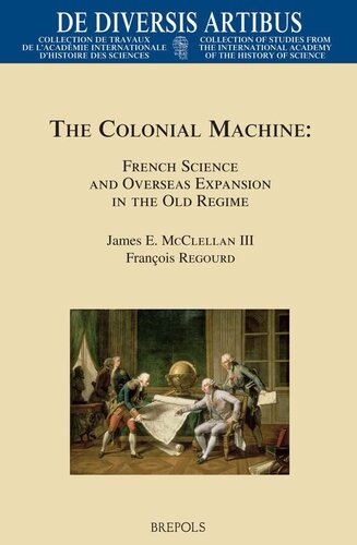 The Colonial Machine English; French: French Science and Overseas Expansion in the Old Regime