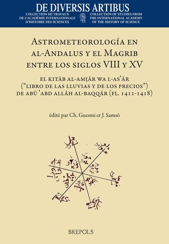 Astrometeorología en al-Andalus y el Magrib entre los siglos VIII y XV Arabic; Spanish: El Kit?b al-am??r wa l-as'?r