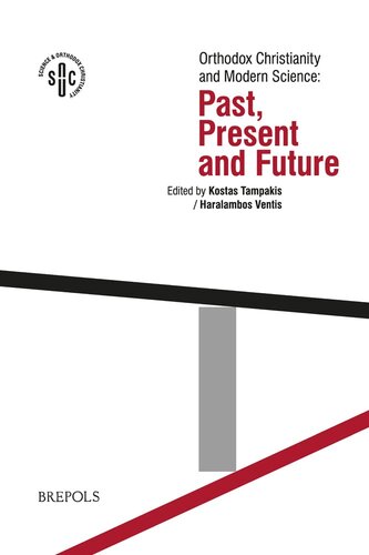 Orthodox Christianity and Modern Science: Past, Present and Future (Science and Orthodox Christianity, 3)