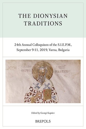 Dionysian Traditions: 24th Annual Colloquium of the S.I.E.P.M., September 9-11, 2019, Varna, Bulgaria (Rencontres De Philosophie Medievale, 23)