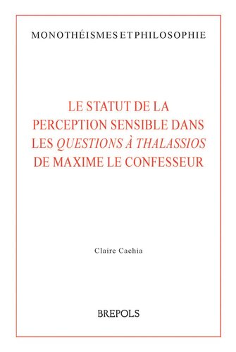 Le statut de la perception sensible dans les Questions à Thalassios de Maxime le Confesseur
