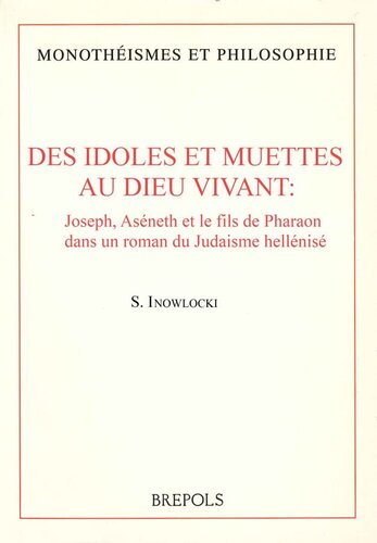 Des idoles mortes et muettes au Dieu vivant: Joseph, Aséneth et le fils de pharaon dans un roman du judaïsme hellénisé