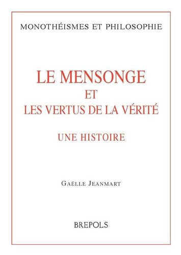 Le mensonge et les vertus de la vérité: Une histoire