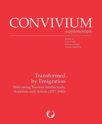 Transformed by Emigration: Welcoming Russian Intellectuals, Scientists and Artists (1917-1945)