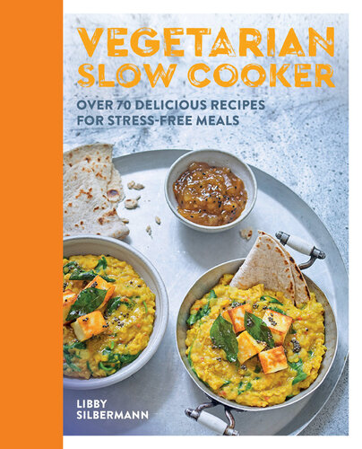 Vegetarian Slow Cooker: Over 70 delicious recipes for stress-free meals