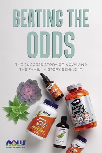 Beating The Odds: The Success Story Of Elwood Richard NOW Foods Supplements And The Family History Behind It