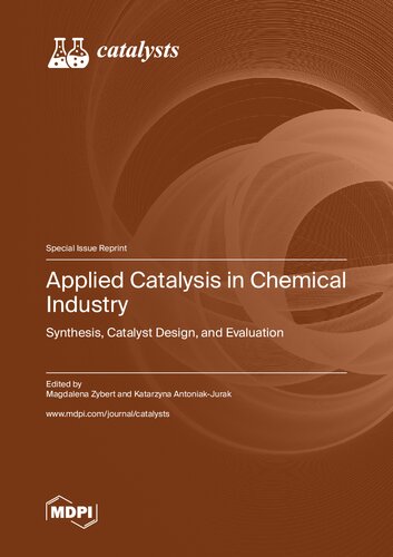 Applied Catalysis in Chemical Industry: Synthesis, Catalyst Design, and Evaluation