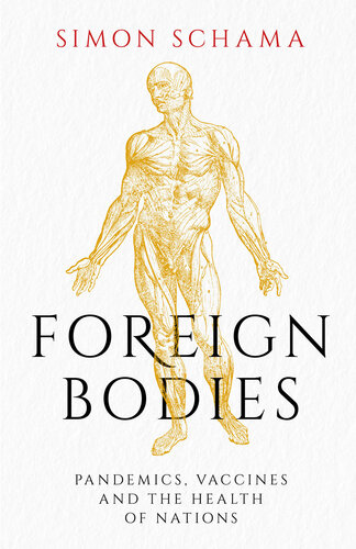 Foreign Bodies: Pandemics, Vaccines, and the Health of Nations