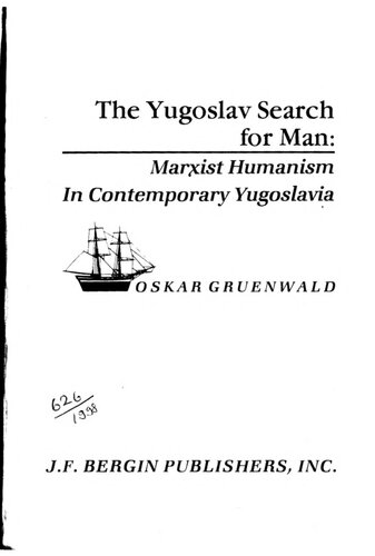The Yugoslav Search for Man: Marxist Humanism In Contemporary Yugoslavia