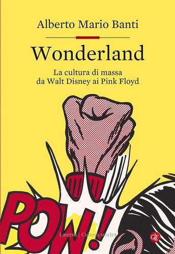 Wonderland: La cultura di massa da Walt Disney ai Pink Floyd