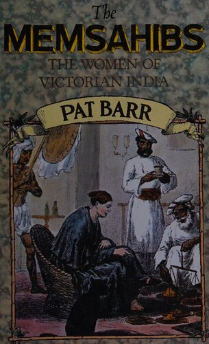 The Memsahibs: The Women of Victorian India