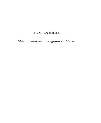 Utopías indias. Movimientos sociorreligiosos en México