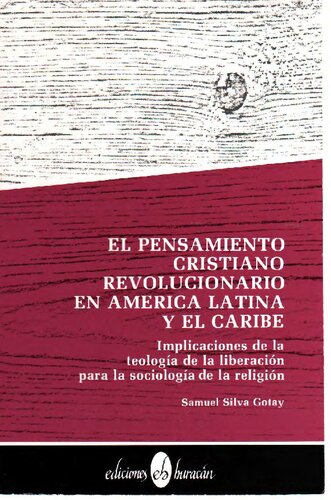 El pensamiento cristiano revolucionario en América Latina y el Caribe. Implicaciones de la teología de la liberación para la sociología de la religión