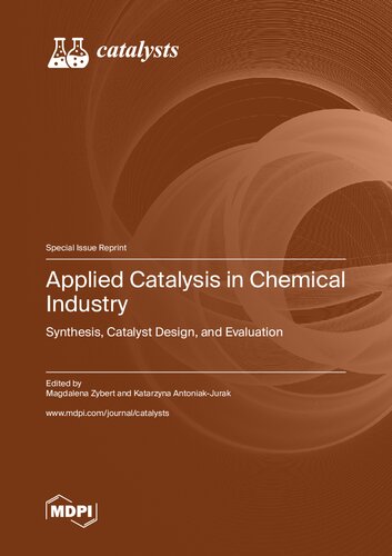 Applied Catalysis in Chemical Industry: Synthesis, Catalyst Design, and Evaluation