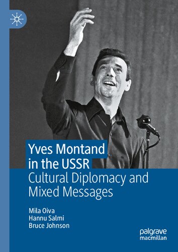 Yves Montand in the USSR: Cultural Diplomacy and Mixed Messages