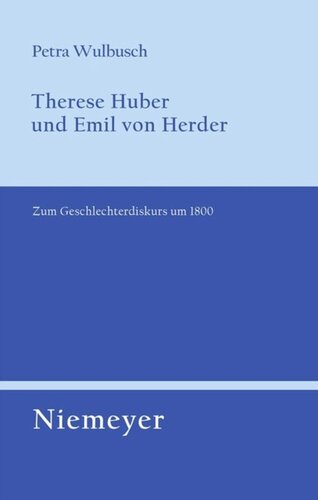 Therese Huber und Emil von Herder: Zum Geschlechterdiskurs um 1800