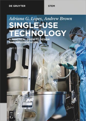 Single-Use Technology: A Practical Guide to Design and Implementation