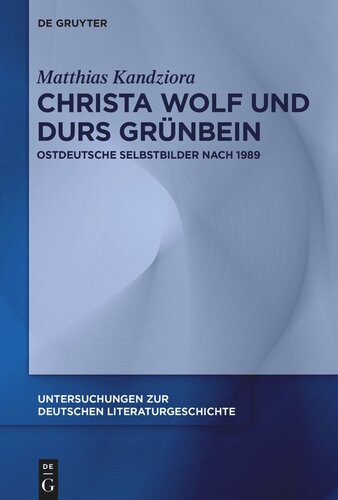 Christa Wolf und Durs Grünbein: Ostdeutsche Selbstbilder nach 1989