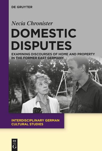 Domestic Disputes: Examining Discourses of Home and Property in the Former East Germany