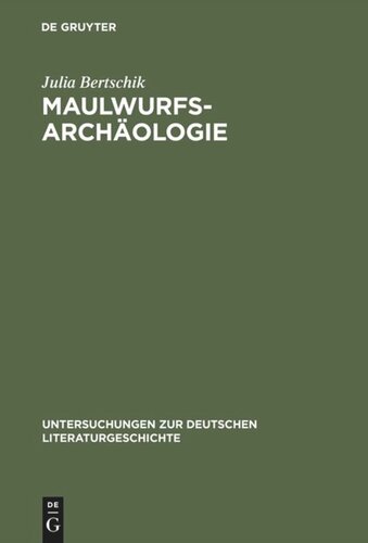 Maulwurfsarchäologie: Zum Verhältnis von Geschichte und Anthropologie in Wilhelm Raabes historischen Erzähltexten