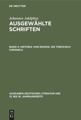 Ausgewählte Schriften: Band 2 Historia von Rhodis. Die Türckisch Chronica