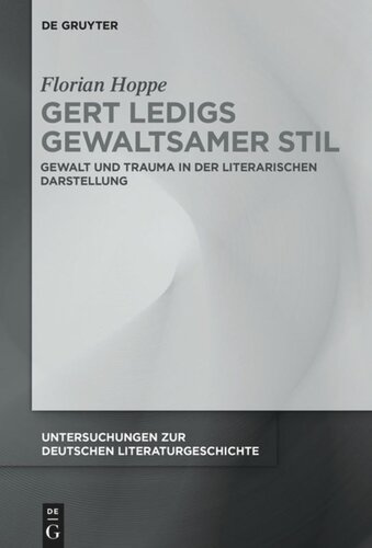 Gert Ledigs gewaltsamer Stil: Gewalt und Trauma in der literarischen Darstellung