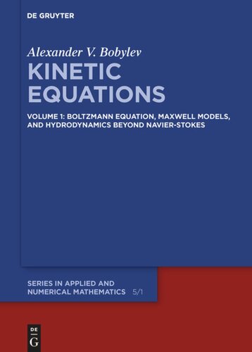 Kinetic Equations: Volume 1: Boltzmann Equation, Maxwell Models, and Hydrodynamics beyond Navier–Stokes