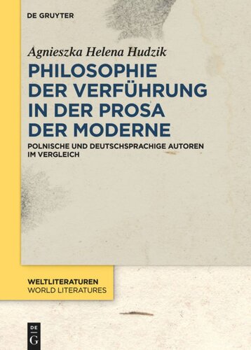 Philosophie der Verführung in der Prosa der Moderne: Polnische und deutschsprachige Autoren im Vergleich