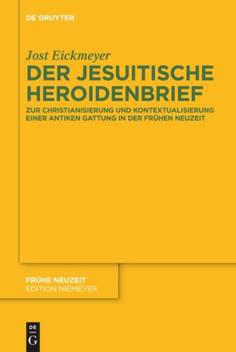 Der jesuitische Heroidenbrief: Zur Christianisierung und Kontextualisierung einer antiken Gattung in der Frühen Neuzeit