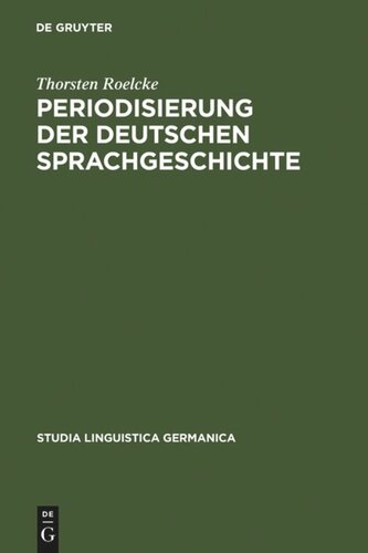 Periodisierung der deutschen Sprachgeschichte: Analysen und Tabellen