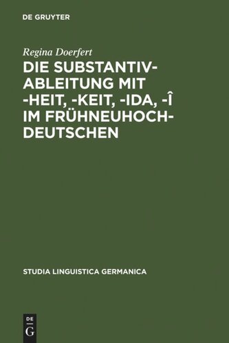 Die Substantivableitung mit -heit, -keit, -ida, -î im Frühneuhochdeutschen