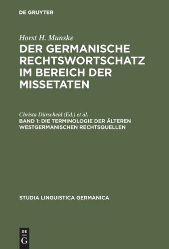 Der germanische Rechtswortschatz im Bereich der Missetaten: Band 1 Die Terminologie der älteren westgermanischen Rechtsquellen