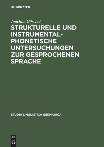 Strukturelle und instrumentalphonetische Untersuchungen zur gesprochenen Sprache