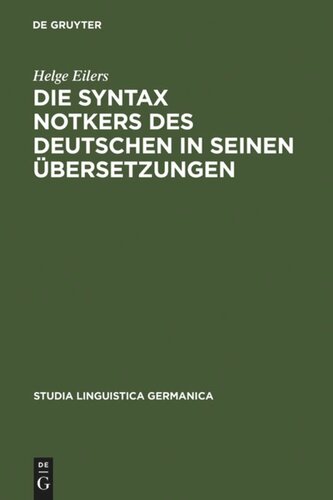 Die Syntax Notkers des Deutschen in seinen Übersetzungen: Boethius, Martianus Capella und Psalmen