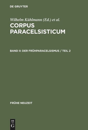Corpus Paracelsisticum: Band II Der Frühparacelsismus / Teil 2