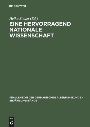 Eine hervorragend nationale Wissenschaft: Deutsche Prähistoriker zwischen 1900 und 1995