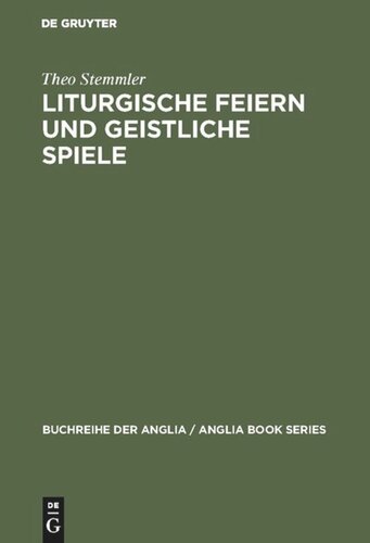 Liturgische Feiern und geistliche Spiele: Studien zu Erscheinungsformen des Dramatischen im Mittelalter