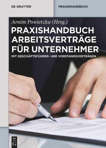 Praxishandbuch Arbeitsverträge für Unternehmer: Mit Geschäftsführer- und Vorstandsverträgen