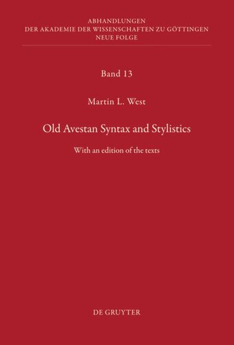 Old Avestan Syntax and Stylistics: With an edition of the texts
