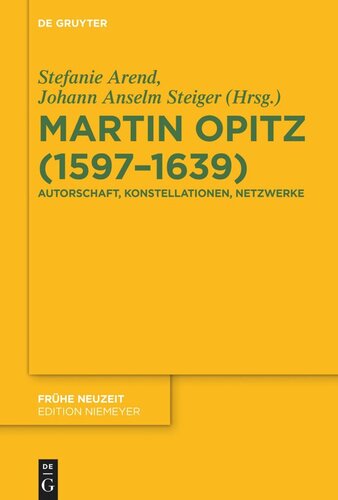 Martin Opitz (1597–1639): Autorschaft, Konstellationen, Netzwerke
