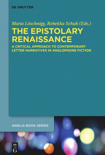 The Epistolary Renaissance: A Critical Approach to Contemporary Letter Narratives in Anglophone Fiction