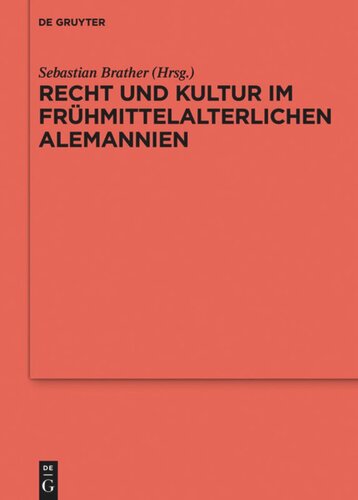 Recht und Kultur im frühmittelalterlichen Alemannien: Rechtsgeschichte, Archäologie und Geschichte des 7. und 8. Jahrhunderts