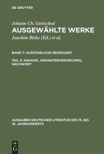 Ausgewählte Werke: Band 7/3 Ausführliche Redekunst. Anhang, Variantenverzeichnis, Nachwort