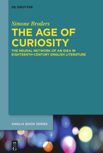 The Age of Curiosity: The Neural Network of an Idea in Eighteenth-Century English Literature