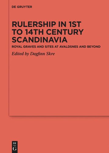 Rulership in 1st to 14th century Scandinavia: Royal graves and sites at Avaldsnes and beyond