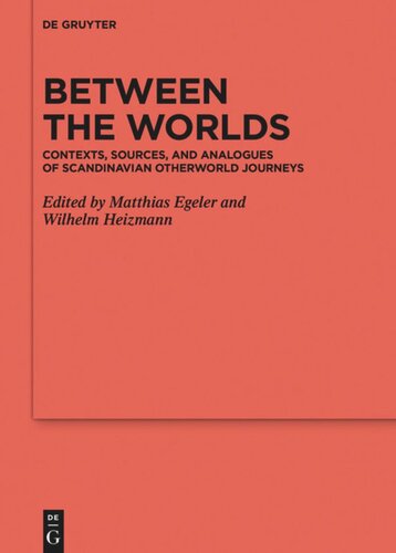 Between the Worlds: Contexts, Sources, and Analogues of Scandinavian Otherworld Journeys
